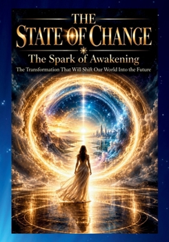 The State of Change: The Spark of Awakening