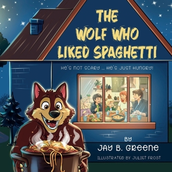 Paperback The Wolf Who Liked Spaghetti: The Hungry Wolf Adventures, Book One Book