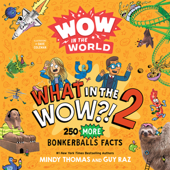 Paperback Wow in the World: What in the Wow?! 2: 250 More Bonkerballs Facts Book
