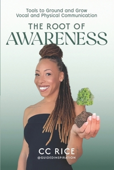 Paperback The Root of Awareness: Tools to Ground and Grow Vocal and Physical Communication Book