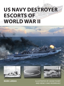 US Navy Destroyer Escorts of World War II - Book #289 of the Osprey New Vanguard