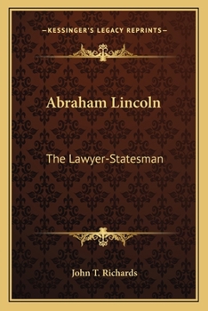 Abraham Lincoln: The Lawyer-Statesman