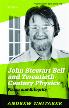 Paperback John Stewart Bell and Twentieth Century Physics: Vision and Integrity Book