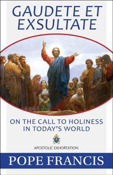 Paperback Gaudete Et Exsultate: On the Call to Holiness in Today's World Book