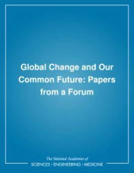 Paperback Global Change and Our Common Future: Papers from a Forum Book