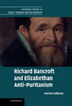 Hardcover Richard Bancroft and Elizabethan Anti-Puritanism Book