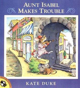 Paperback Aunt Isabel Makes Trouble (Picture Books) Book