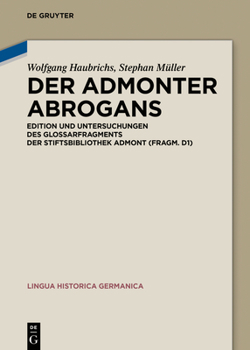 Hardcover Der Admonter Abrogans: Edition Und Untersuchungen Des Glossarfragments Der Stiftsbibliothek Admont (Fragm. D1) [German] Book