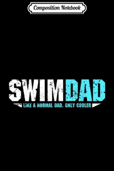 Composition Notebook: Mens Swim Dad Cool Retro Distressed Swimmer Daddy Gift Funny  Journal/Notebook Blank Lined Ruled 6x9 100 Pages