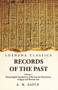 Paperback Records of the Past Being English Translations of the Ancient Monuments of Egypt and Western Asia Volume 4 Book