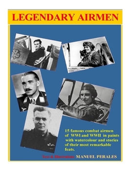 Paperback Legendary Airmen: 15 famous combat airmen of WWI and WWII Book