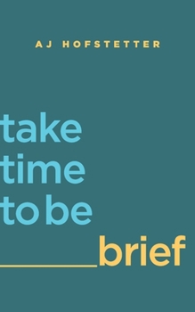Paperback take time to be brief Book