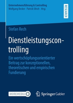 Paperback Dienstleistungscontrolling: Ein Wertschöpfungsorientierter Beitrag Zur Konzeptionellen, Theoretischen Und Empirischen Fundierung [German] Book