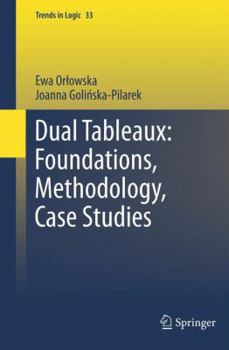 Paperback Dual Tableaux: Foundations, Methodology, Case Studies Book