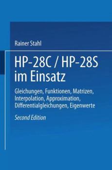 Paperback Hp-28c / Hp28s Im Einsatz: Gleichungen, Funktionen, Matrizen, Interpolation, Approximation, Differentialgleichungen, Eigenwerte [German] Book