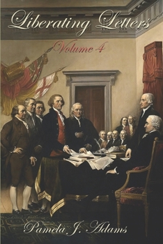 Liberating Letters Volume 4: Letters From A Mother To A Daughter To Restore Liberty