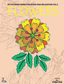Flowers 50 Coloring Pages For Older Kids Relaxation Vol.2