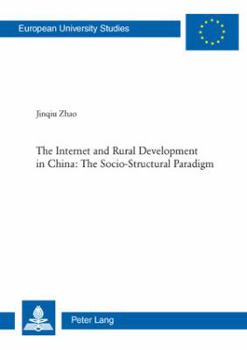 Paperback The Internet and Rural Development in China: The Socio-Structural Paradigm Book