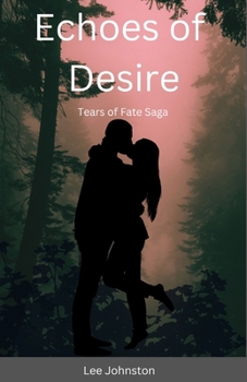 Paperback Echoes of Desire: Tears of Fate Saga Book