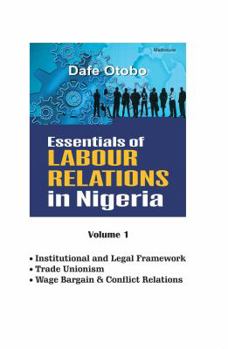 Paperback Essentials of Labour Relations in Nigeria: Volume 1 Book