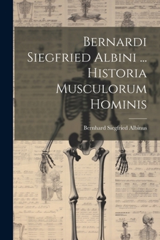 Paperback Bernardi Siegfried Albini ... Historia Musculorum Hominis [Italian] Book