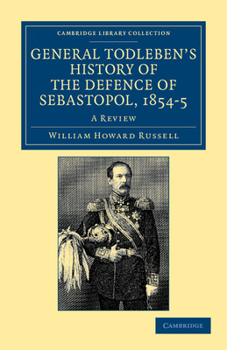 Paperback General Todleben's History of the Defence of Sebastopol, 1854-5: A Review Book