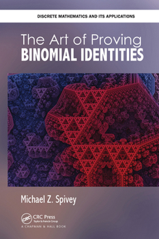 Paperback The Art of Proving Binomial Identities Book