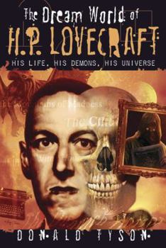Paperback The Dream World of H. P. Lovecraft: His Life, His Demons, His Universe Book