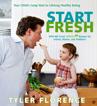 Hardcover Start Fresh: Your Child's Jump Start to Lifelong Healthy Eating: A Cookbook Book