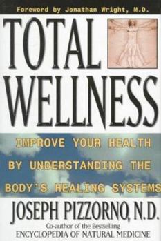Hardcover Total Wellness: Improve Your Health by Understanding the Body's Healing Systems Book