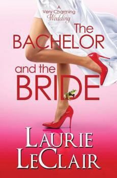 The Bachelor And The Bride - Book  of the A Very Charming Wedding