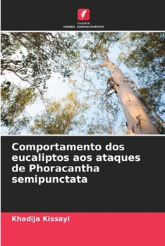 Paperback Comportamento dos eucaliptos aos ataques de Phoracantha semipunctata [Portuguese] Book