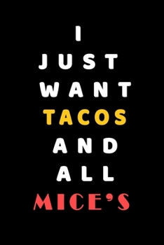 I JUST WANT Tacos AND ALL Mice's: Composition Book: Cute PET | DOGS |CATS |HORSES| ALL PETS LOVERS NOTEBOOK & JOURNAL gratitude and love pets and animals notebook and journal