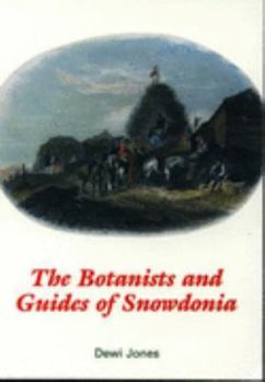 Paperback The Botanists and Guides of Snowdonia Book