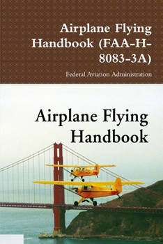 Airplane Flying Handbook (FAA-H-8083-3A)