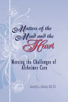 Paperback Matters of the Mind and the Heart: Meeting the Challenges of Alzheimer Care Book