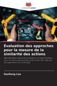 Paperback Évaluation des approches pour la mesure de la similarité des actions [French] Book