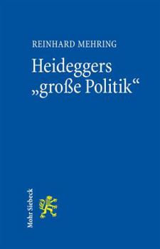 Paperback Heideggers 'Grosse Politik': Die Semantische Revolution Der Gesamtausgabe [German] Book