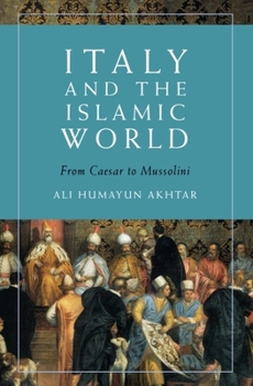 Paperback Italy and the Islamic World: From Caesar to Mussolini Book