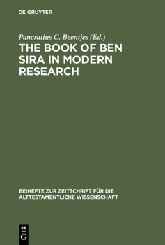 The Book of Ben Sira in Modern Research: Proceedings of the First International Ben Sira Conference, 28-31 July 1996, Soesterberg, Netherlands (Beihefte ... Die Alttestamentliche Wissenschaft, 255.)