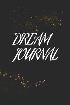 Paperback Dream Journal: Prophetic Dreams - Night Interpretation - Dreaming Destiny - God Encounters Book