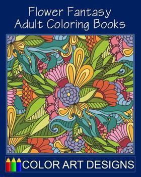 Paperback Flower Fantasy: Adult Coloring Books Book