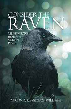 Paperback Consider The Raven: Meditations Beside a Vernal Pool Book