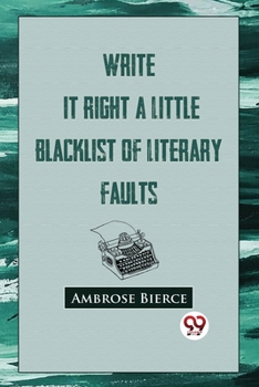 Paperback Write It Right: A Little Blacklist Of Literary Faults Book
