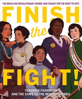 Hardcover Finish the Fight!: The Brave and Revolutionary Women Who Fought for the Right to Vote Book