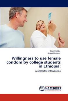 Paperback Willingness to Use Female Condom by College Students in Ethiopia Book