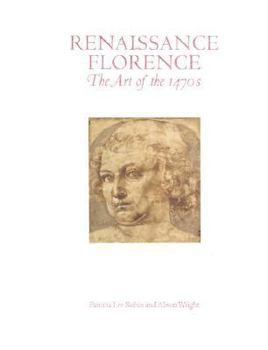 Hardcover Renaissance Florence: The Art of the 1470s Book