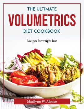 Paperback The Ultimate Volumetrics Diet Cookbook: Recipes for weight loss Book