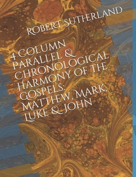 Paperback 4 Column Parallel & Chronological Harmony of the Gospels: Matthew, Mark, Luke & John Book