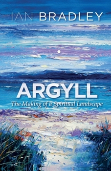 Paperback Argyll: The Making of a Spiritual Landscape Book